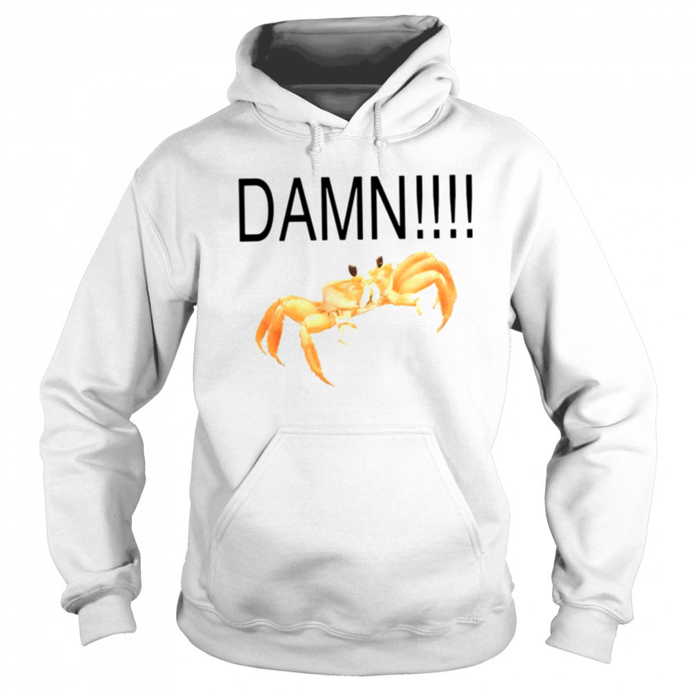 Crab damn shirt Sweatshirt
