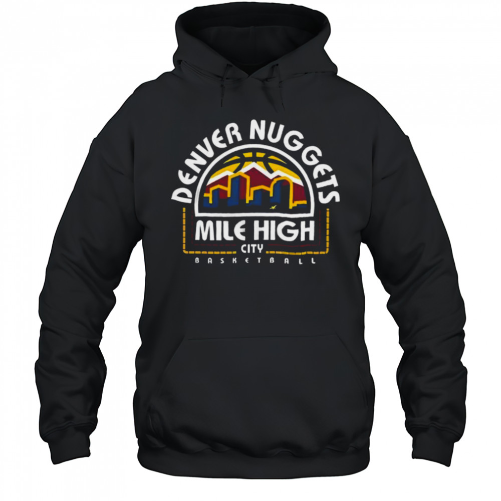 Denver Nuggets Mile High City Basketball Shirt Hoodie