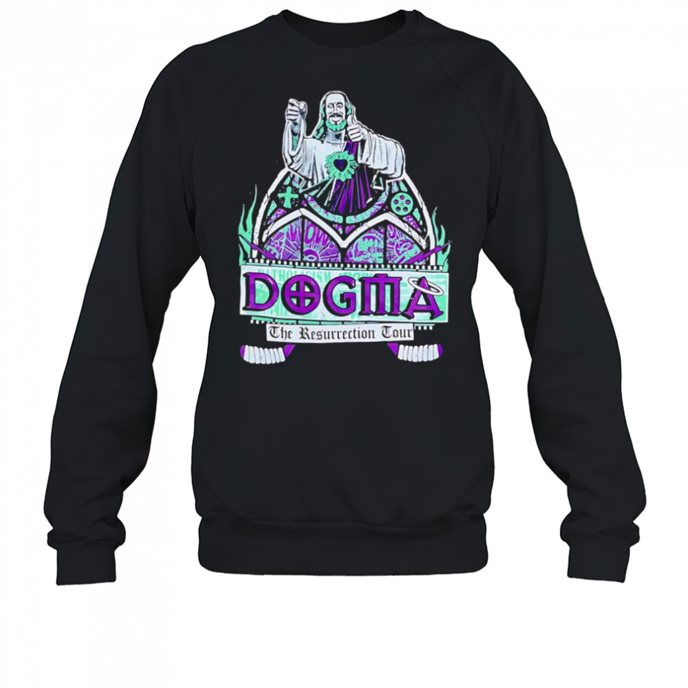 Dogma the resurrection tour shirt Sweatshirt
