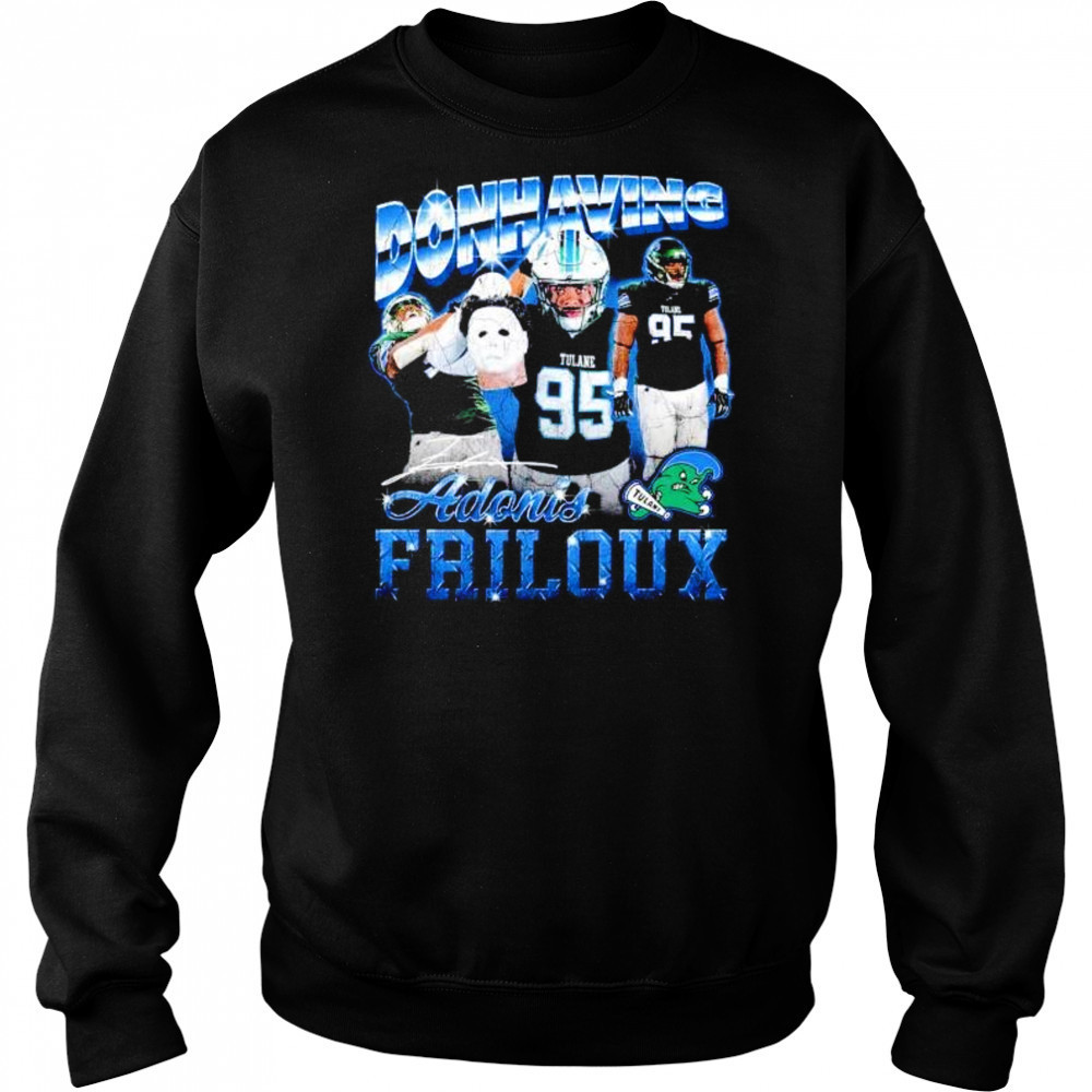 Donhaving Adonis Friloux Tulane Green Wave signature shirt Hoodie