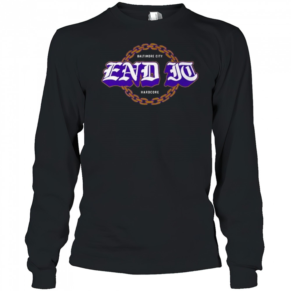 End It Baltimore City Hardcore Football Shirt Long Sleeved