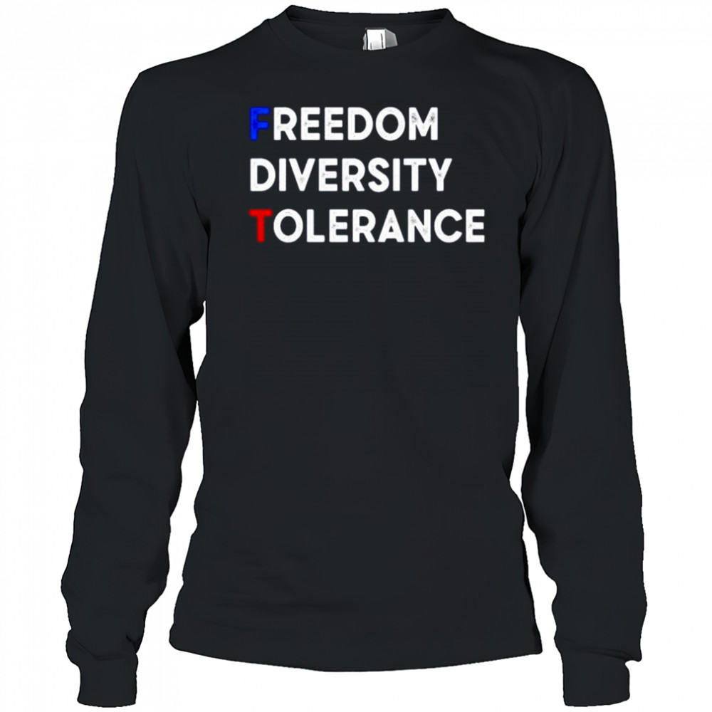 FDT freedom diversity tolerance shirt Long Sleeved
