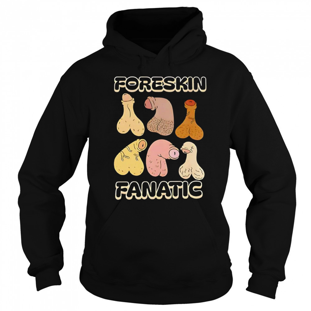 Foreskin fanatic shirt Sweatshirt