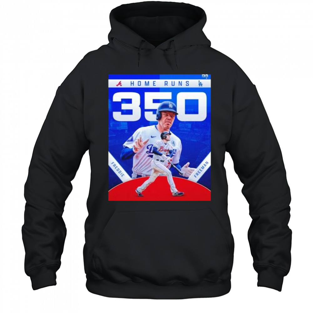 Freddie Freeman Atlanta Braves and LA Dodgers 350 home runs shirt Hoodie