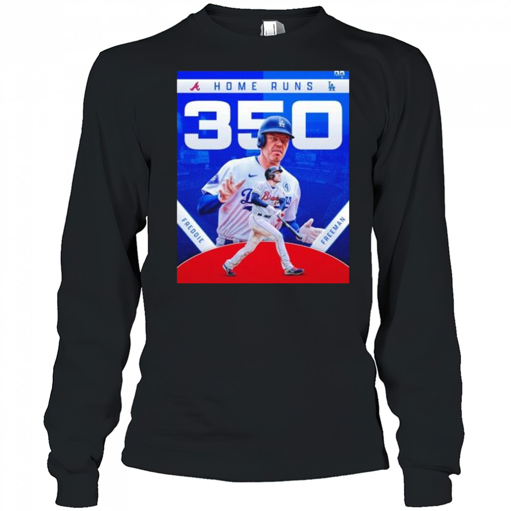 Freddie Freeman Atlanta Braves and LA Dodgers 350 home runs shirt Long Sleeved