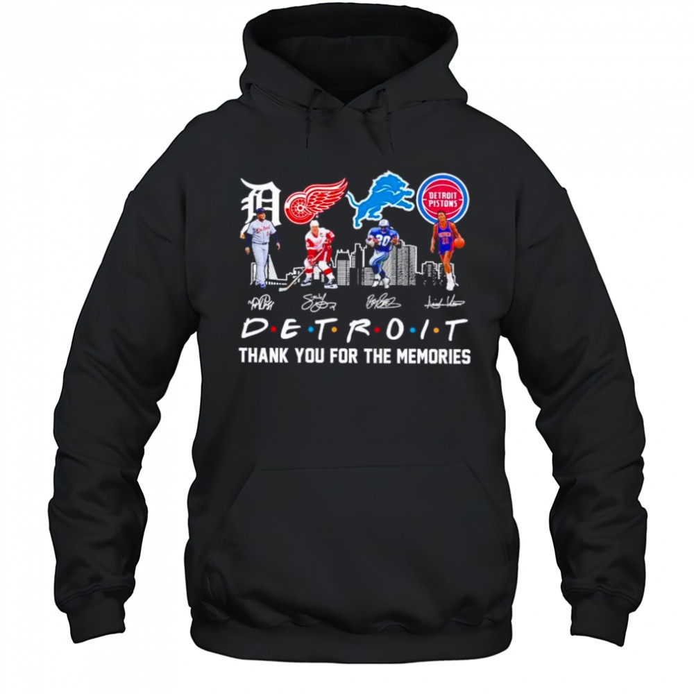 Friends Detroit sports legends Tigers Red Wings Lions Pistons thank you for the memories shirt Hoodie