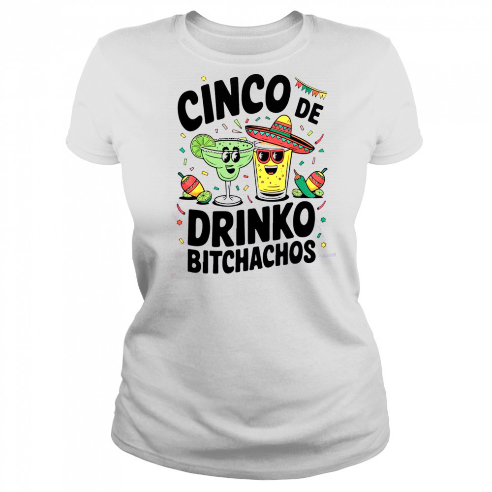 Funny Cinco De Drinko Bitchachos Margirita Tequila T-Shirt Women's T-shirt