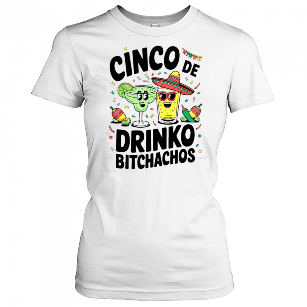 Funny Cinco De Drinko Bitchachos Margirita Tequila T-Shirt Women's T-shirt