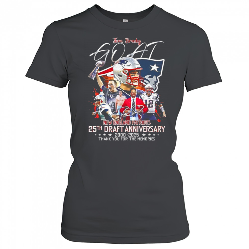 Goat Tom Brady New England Patriots 25th draft anniversary 2000 2025 thank you for the memories signature shirt Women's T-shirt