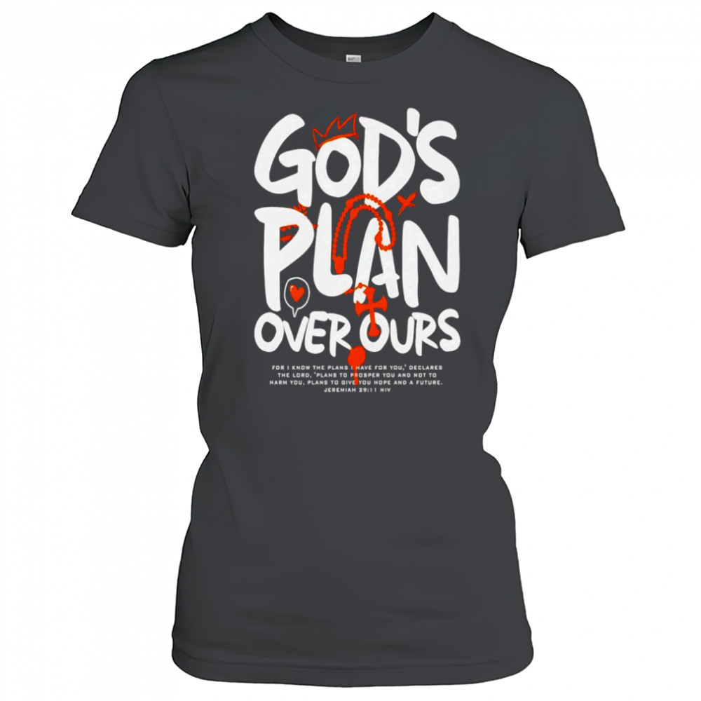 God’s Plan Over Ours graphic shirt Women's T-shirt