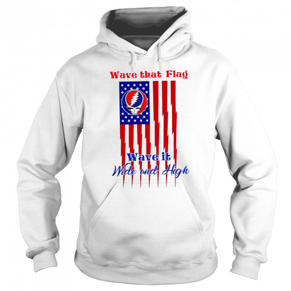 Grateful Dead Wave That Flag Wave It Wide and High Special shirt Sweatshirt