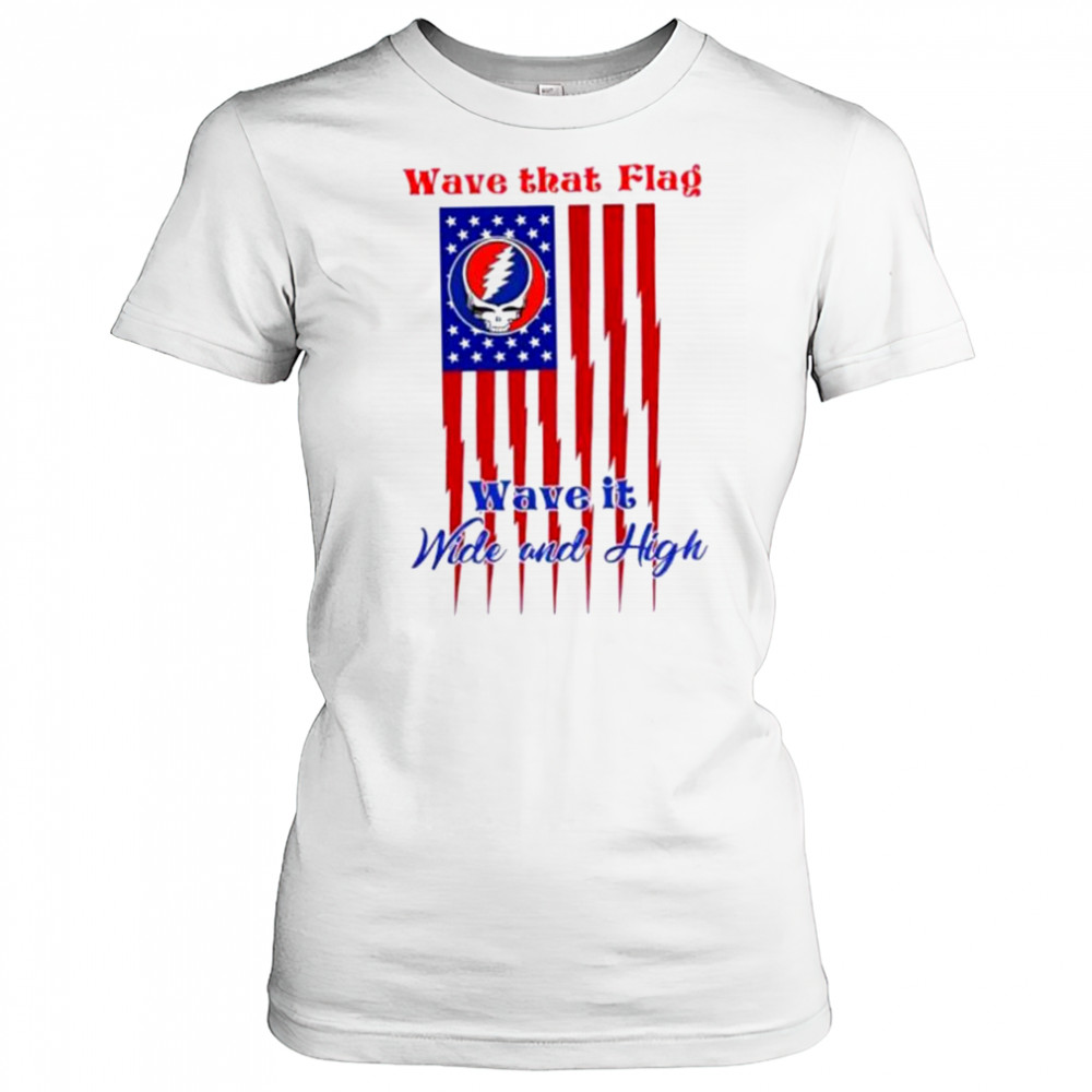 Grateful Dead Wave That Flag Wave It Wide and High Special shirt Women's T-shirt