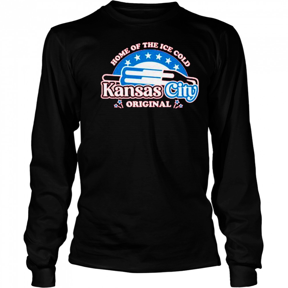 Home of the ice cold Kansas City Bomb Pop shirt Long Sleeved