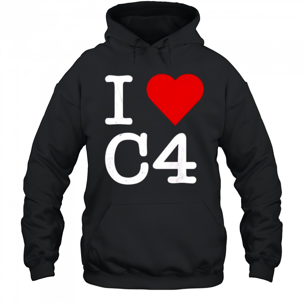 I Love C4 shirt Hoodie