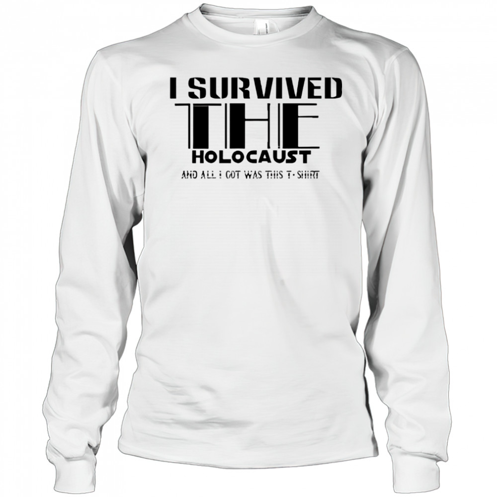 I survived the holocaust shirt Long Sleeved