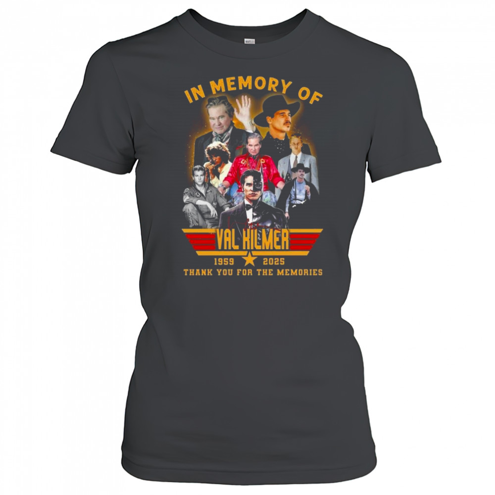 In Memory Of Val Kilmer 1959-2025 Signature Thank You For The Memories Shirt Women's T-shirt