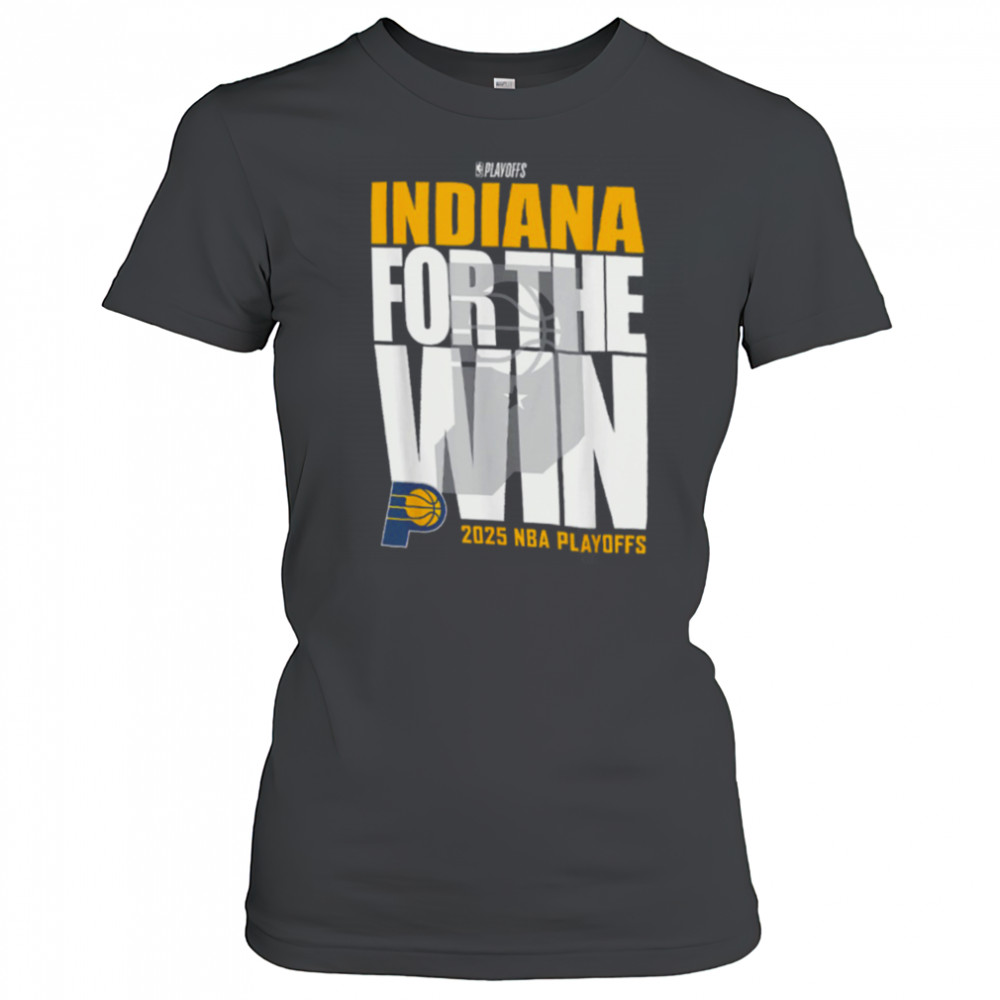 Indiana Pacers For The Win 2025 NBA Playoffs Shirt Women's T-shirt