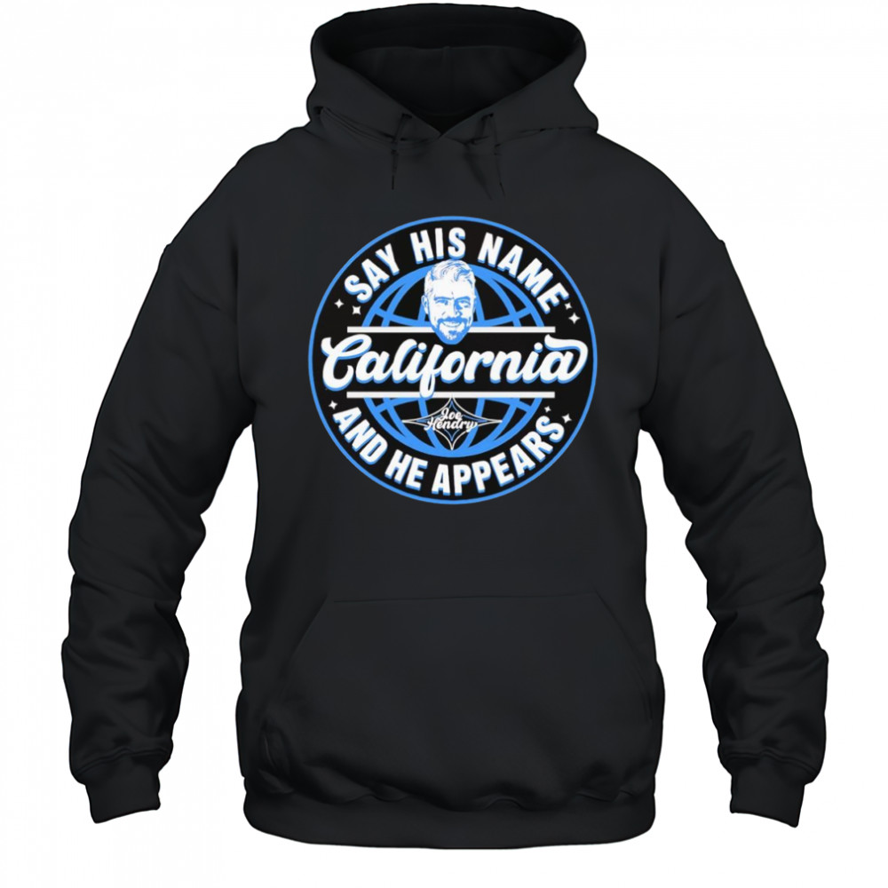 Joe Hendry say his name California shirt Hoodie