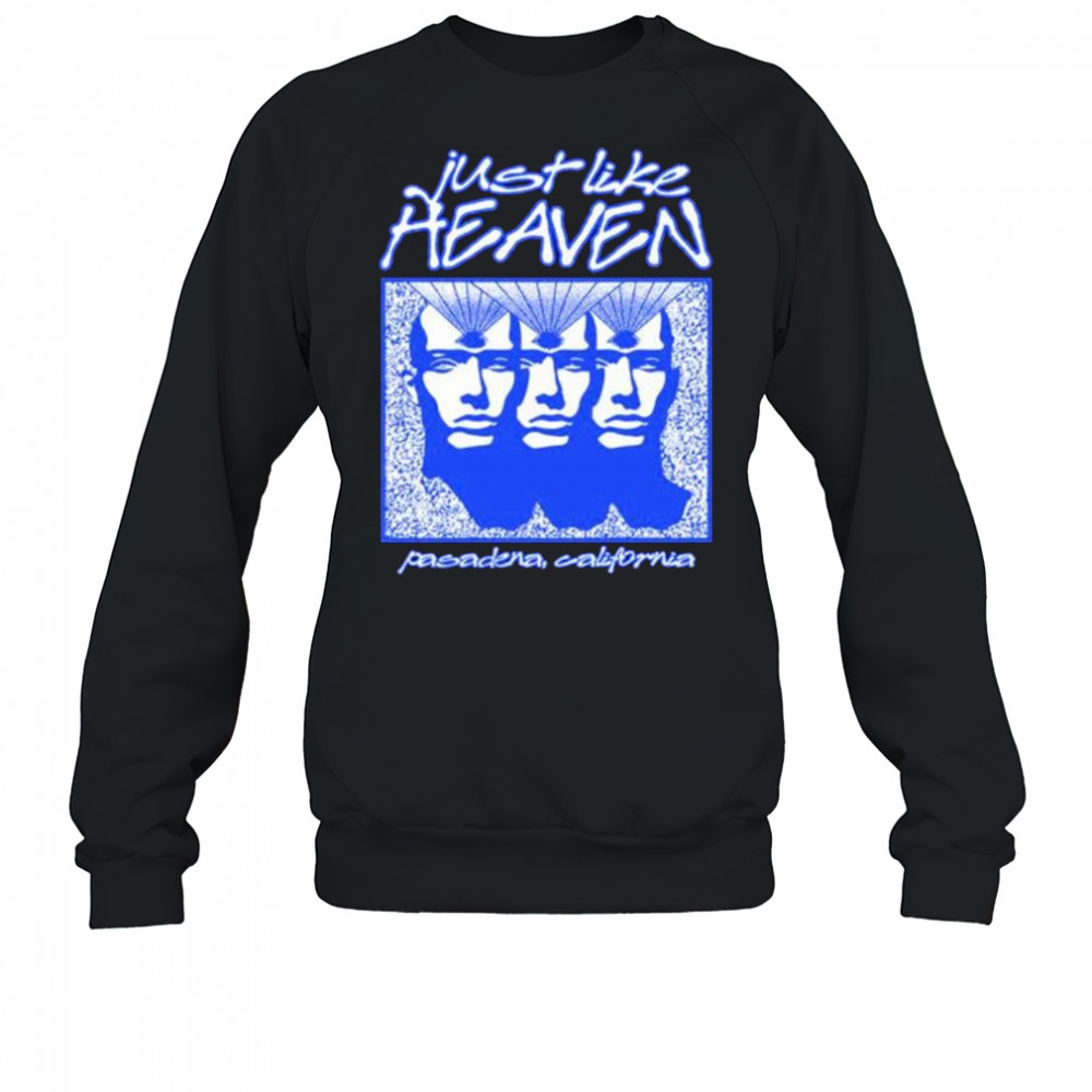 Just Like Heaven Telepathy Pasadena California t-shirt Sweatshirt