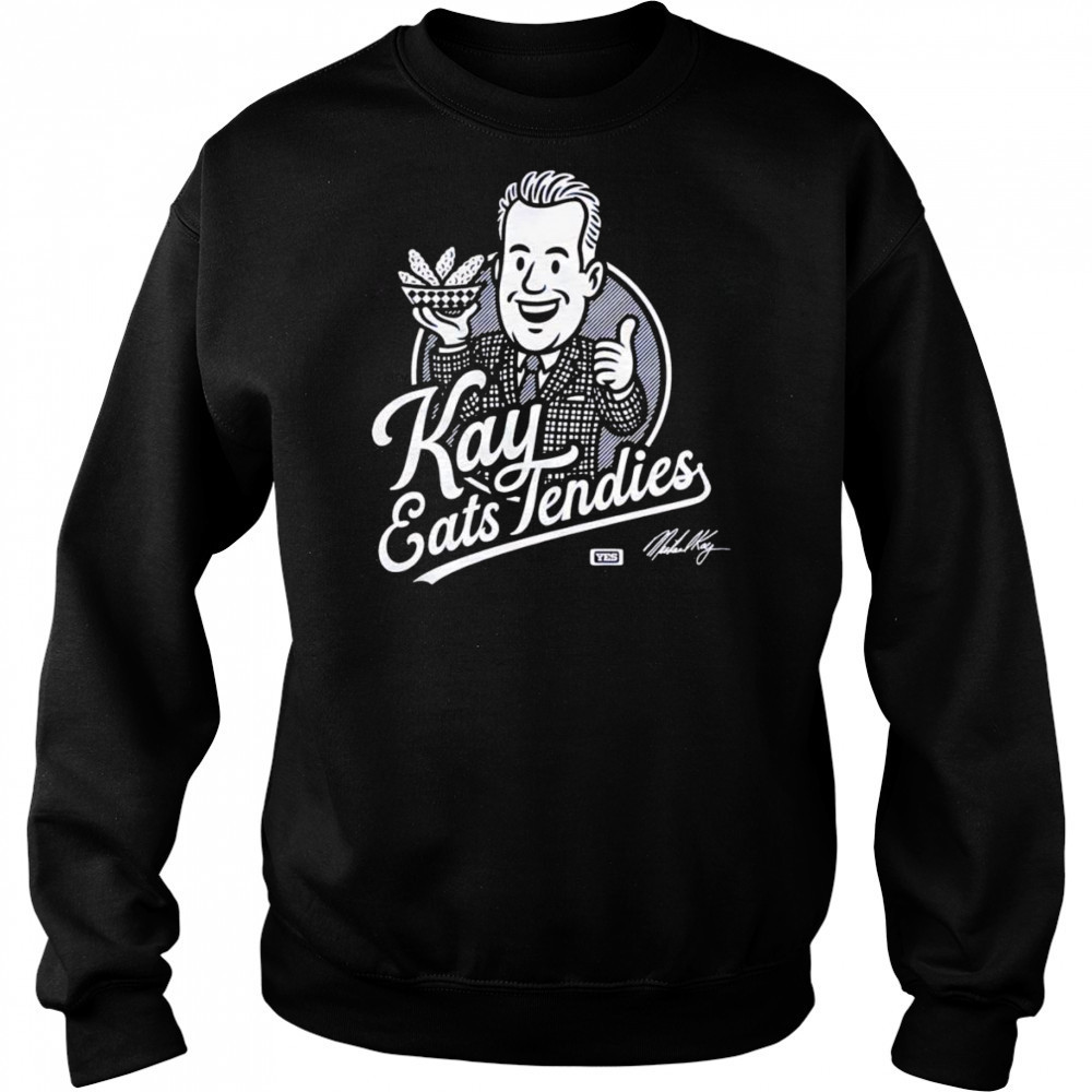 Kay eats Tendies shirt Hoodie