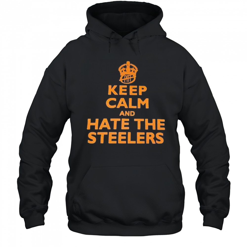 Keep calm and hate the Steelers NFL Cleveland Browns shirt Hoodie