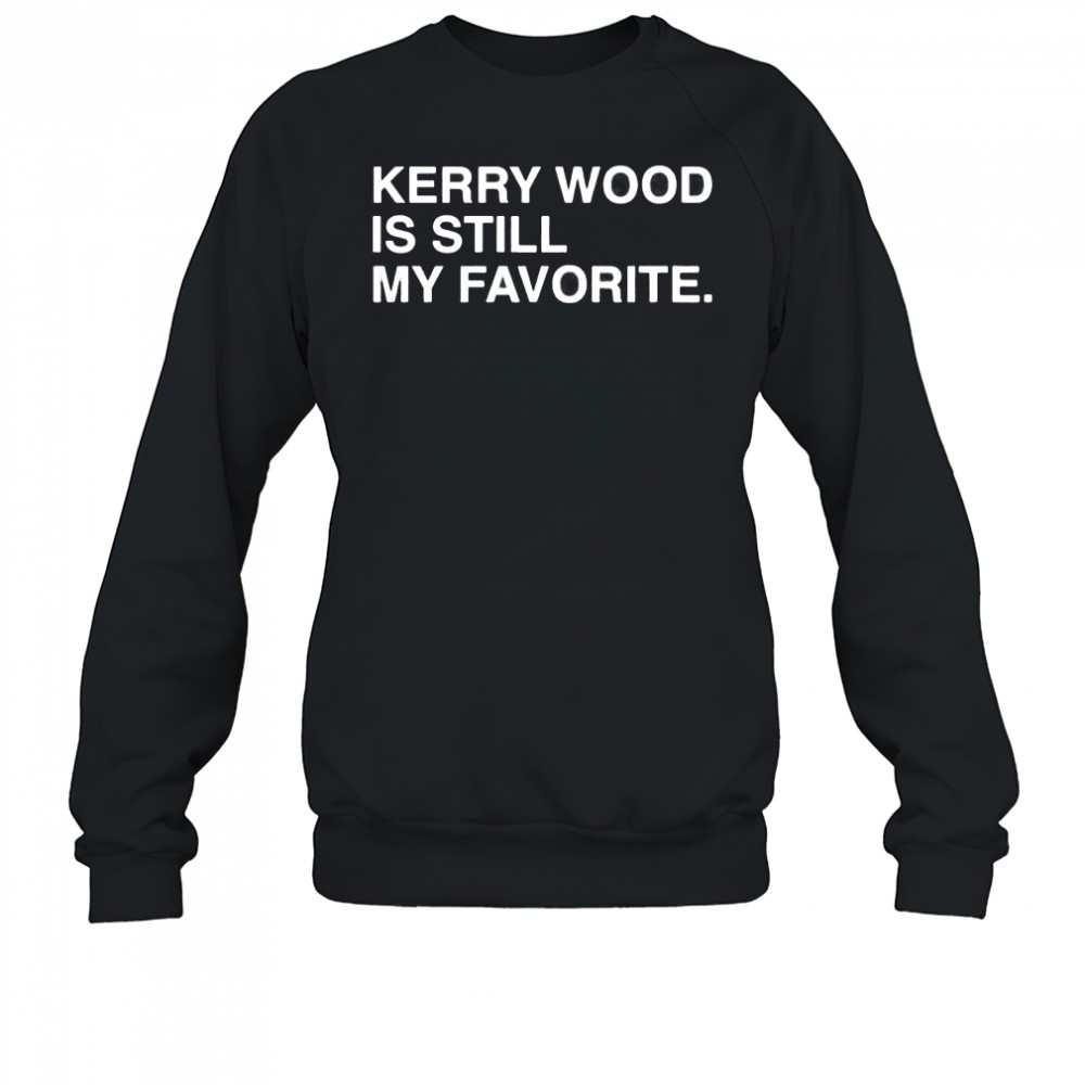 Kerry Wood is still my favorite Chicago Cubs shirt Sweatshirt