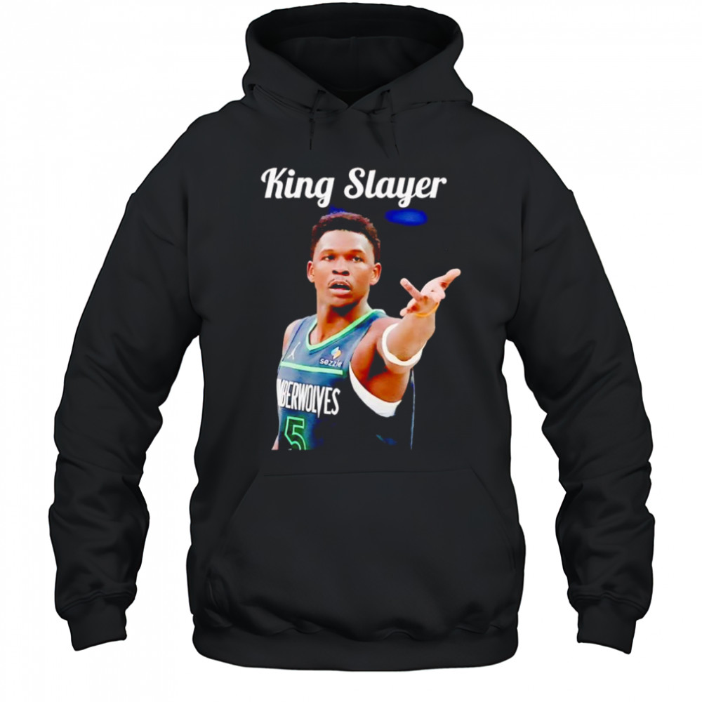 King Slayer Anthony Edwards shirt Hoodie
