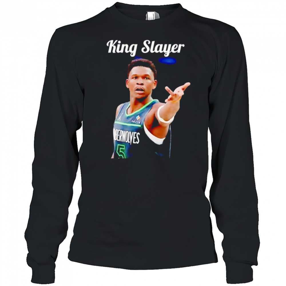 King Slayer Anthony Edwards shirt Long Sleeved