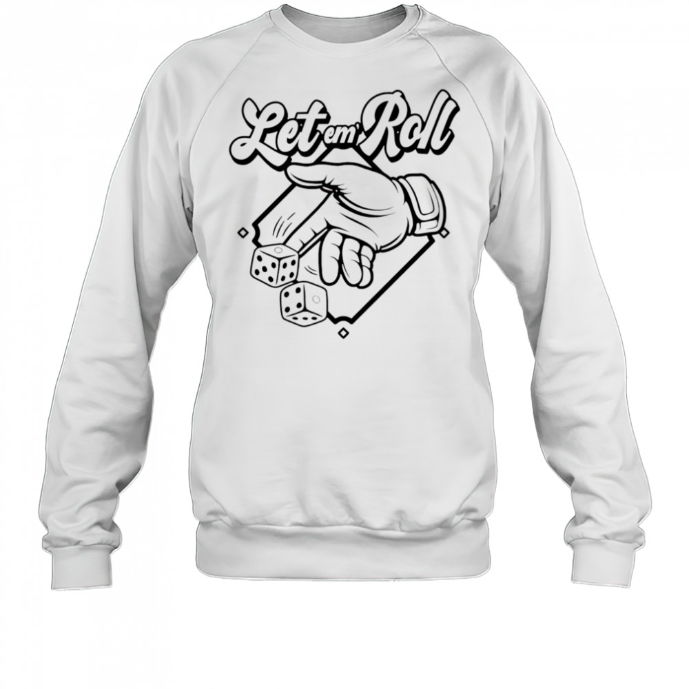 Let em’ roll cincinnatI baseball shirt Sweatshirt