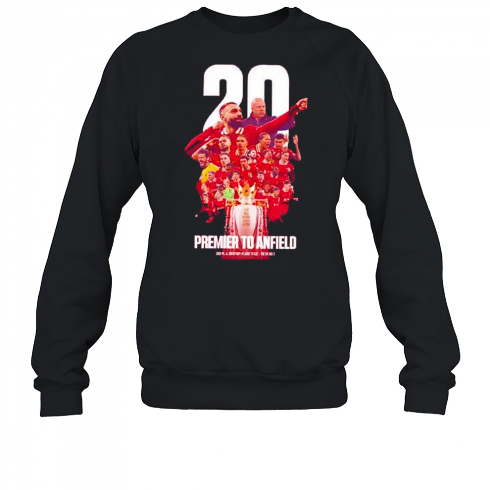 Liverpool FC 20th premier to anfield players shirt Sweatshirt