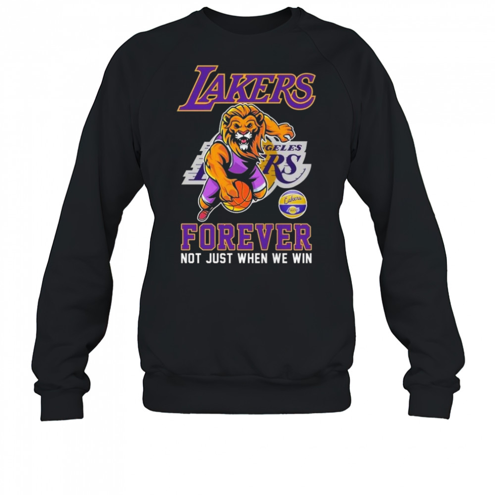Los Angeles Lakers Forever Not Just When We Win Mascot 2025 Shirt Sweatshirt