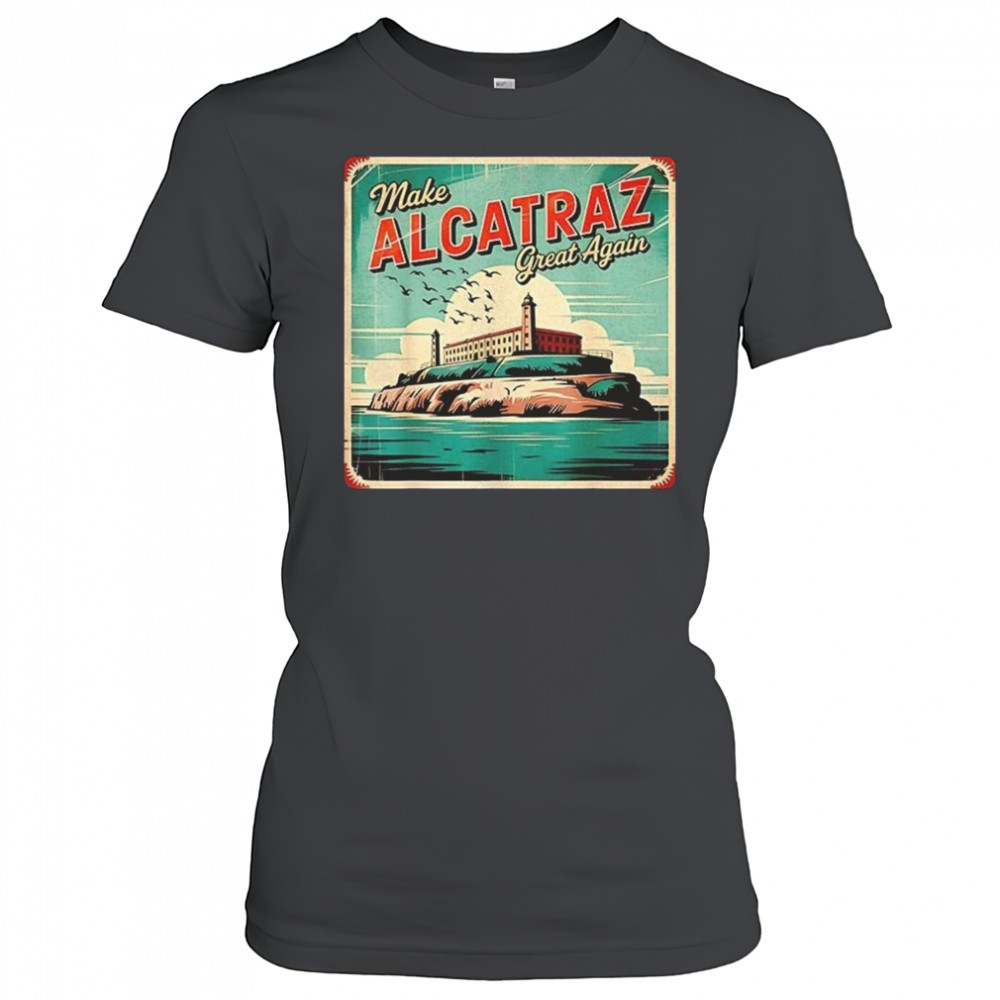 Make Alcatraz Great Again Trump 2025 Shirt Women's T-shirt