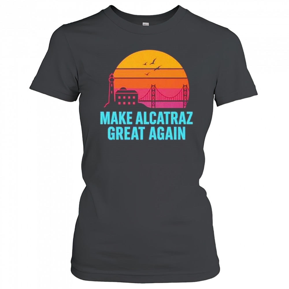 Make Alcatraz great again vintage shirt Women's T-shirt