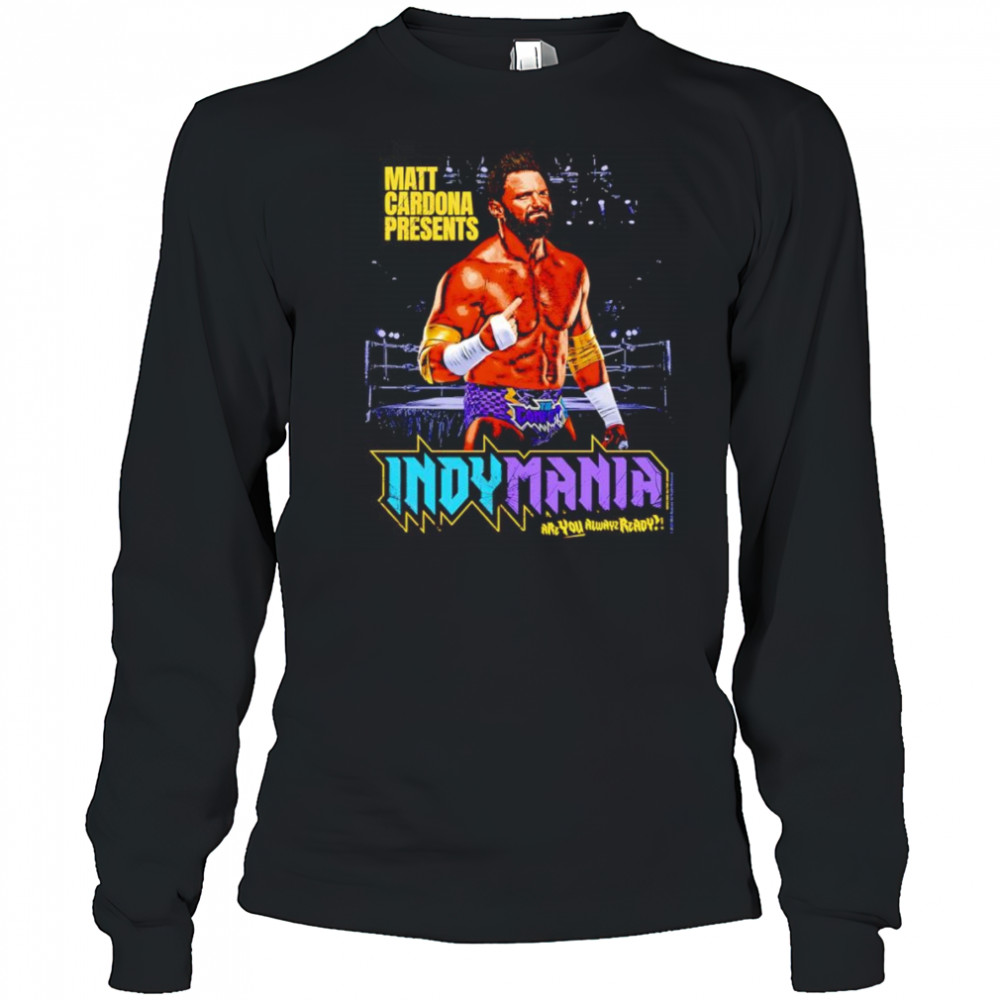 Matt Cardona Indymania shirt Long Sleeved