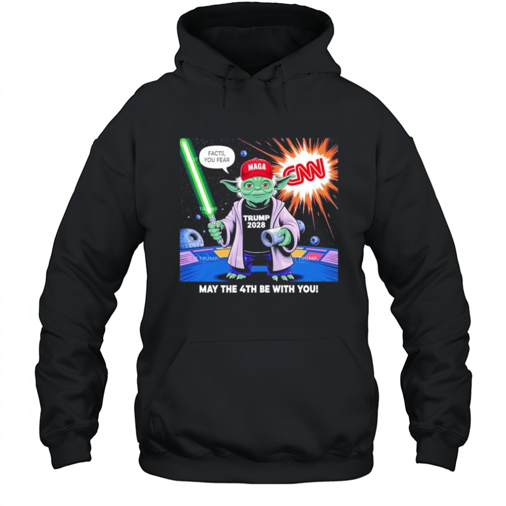 May the 4th be with you Baby Yoda MagaTrump 2028 facts your fear shirt Hoodie