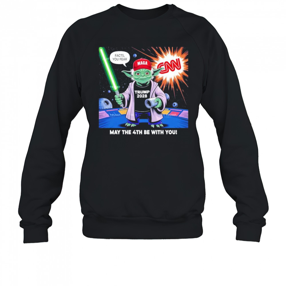 May the 4th be with you Baby Yoda MagaTrump 2028 facts your fear shirt Sweatshirt