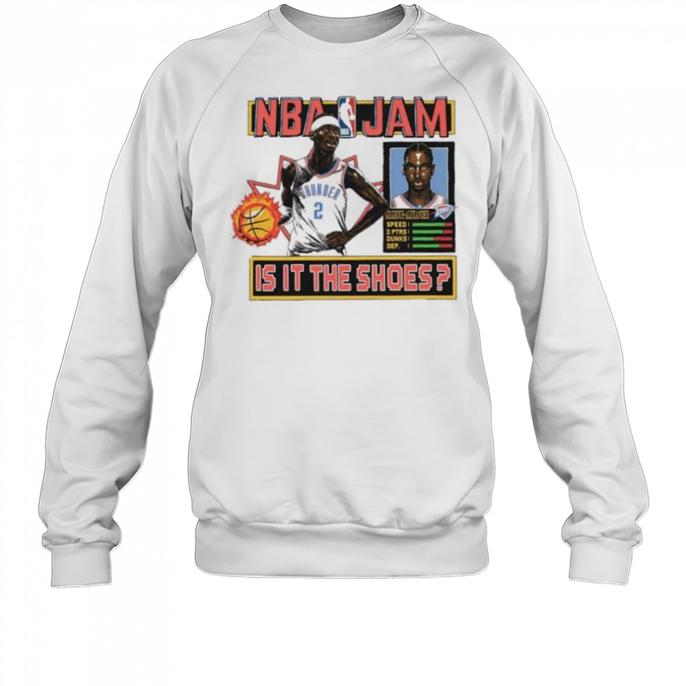 NBA Jam Shai Gilgeous-Alexander Oklahoma City Thunder is it the shoes shirt Sweatshirt