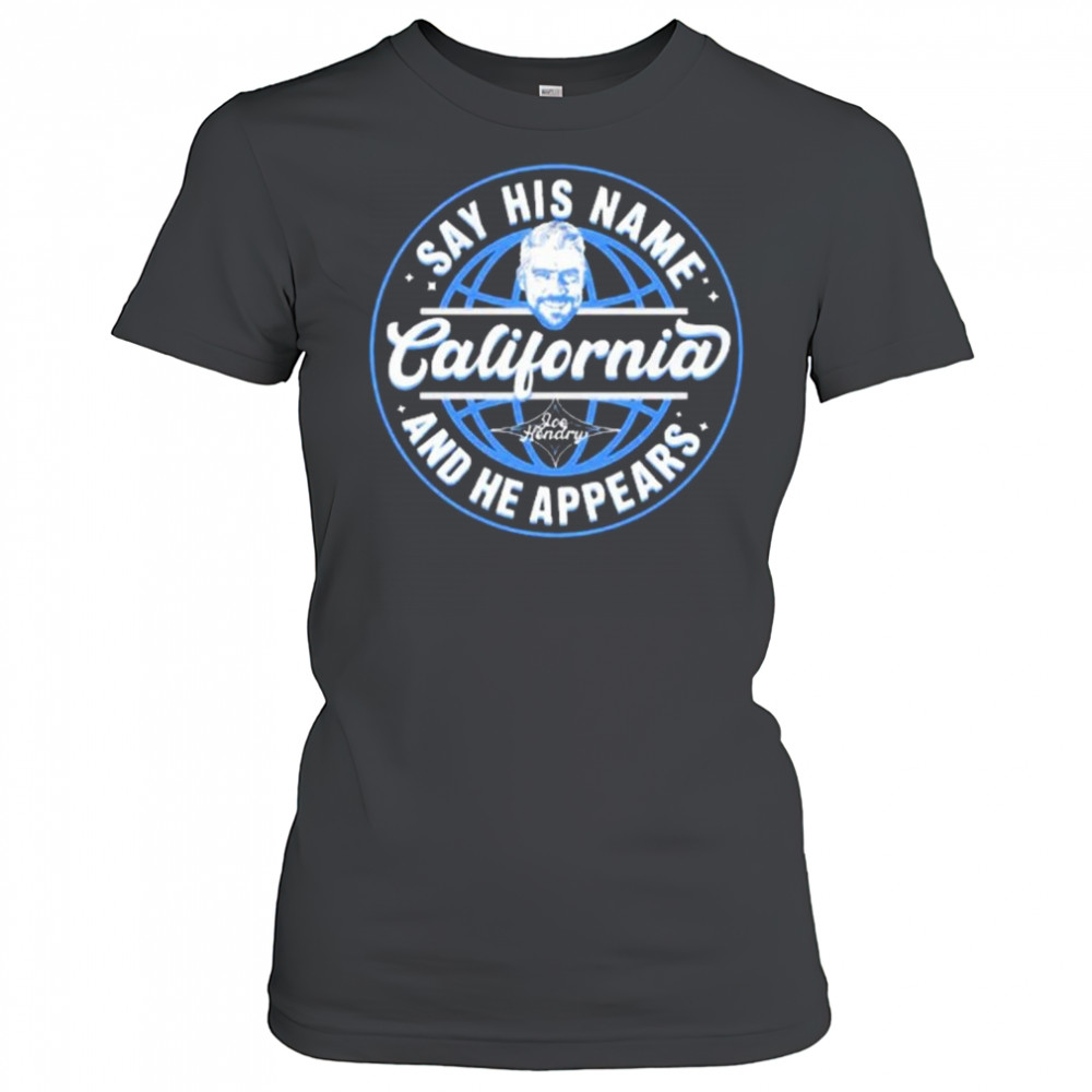 New Joe Hendry Say His Name California And He Appears 2025 t-shirt Women's T-shirt