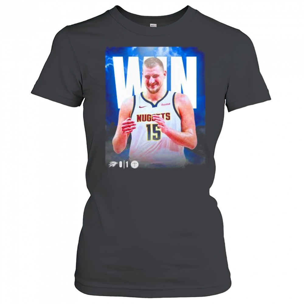Nikola Jokic Denver Nuggets win beat the Thunder take 1 0 series shirt Women's T-shirt