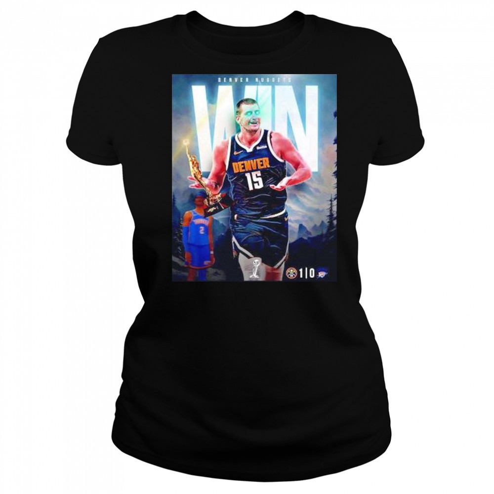 Nikola Jokic Denver Nuggets win game 1 over the OKC Thunder shirt Women's T-shirt