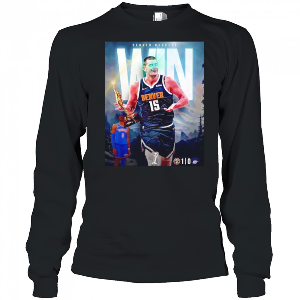 Nikola Jokic Denver Nuggets win game 1 over the OKC Thunder shirt Long Sleeved