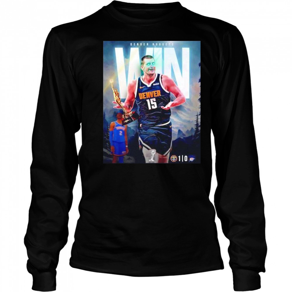 Nikola Jokic Denver Nuggets win game 1 over the OKC Thunder shirt Long Sleeved