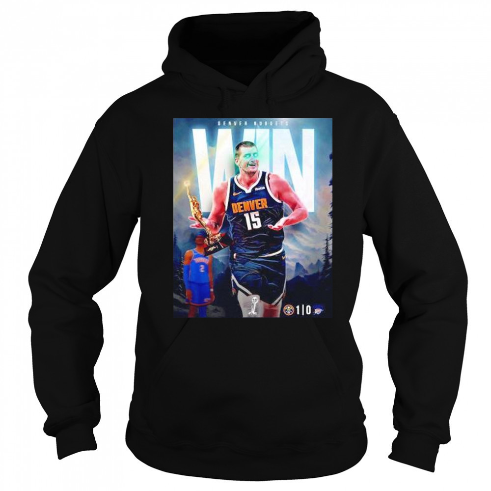 Nikola Jokic Denver Nuggets win game 1 over the OKC Thunder shirt Sweatshirt