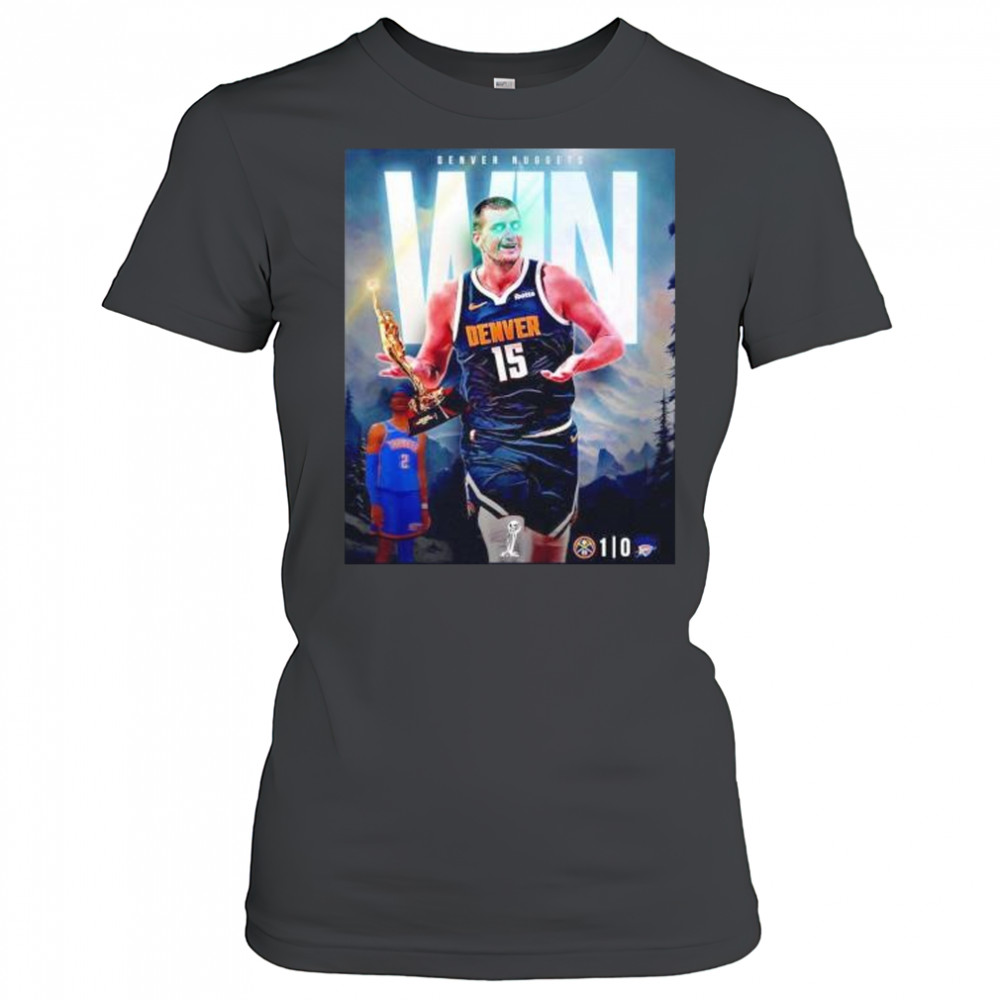 Nikola Jokic Denver Nuggets win game 1 over the OKC Thunder shirt Women's T-shirt