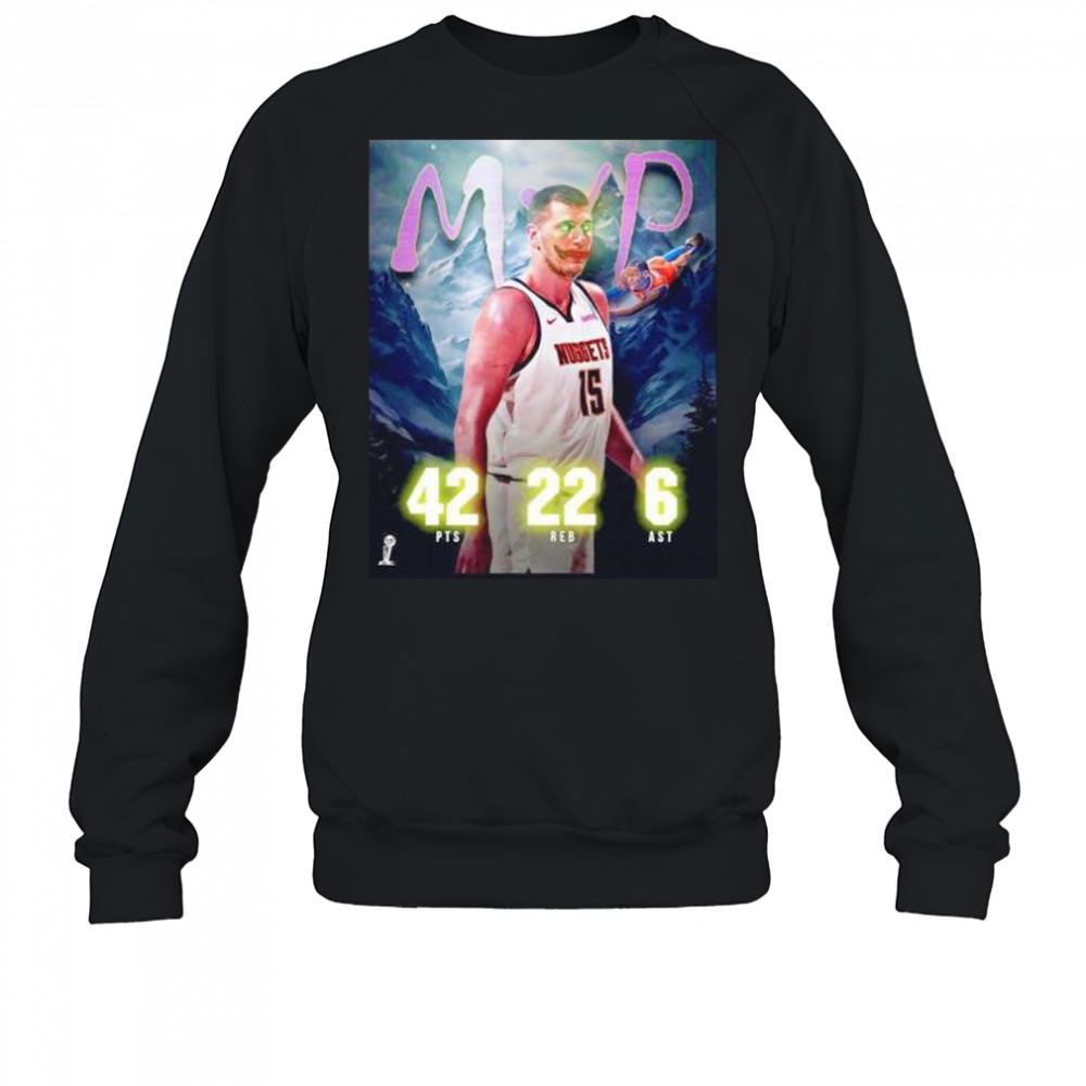 Nikola Jokic MVP 42pts 22 reb 6 ast Denver Nuggets clown shirt Sweatshirt