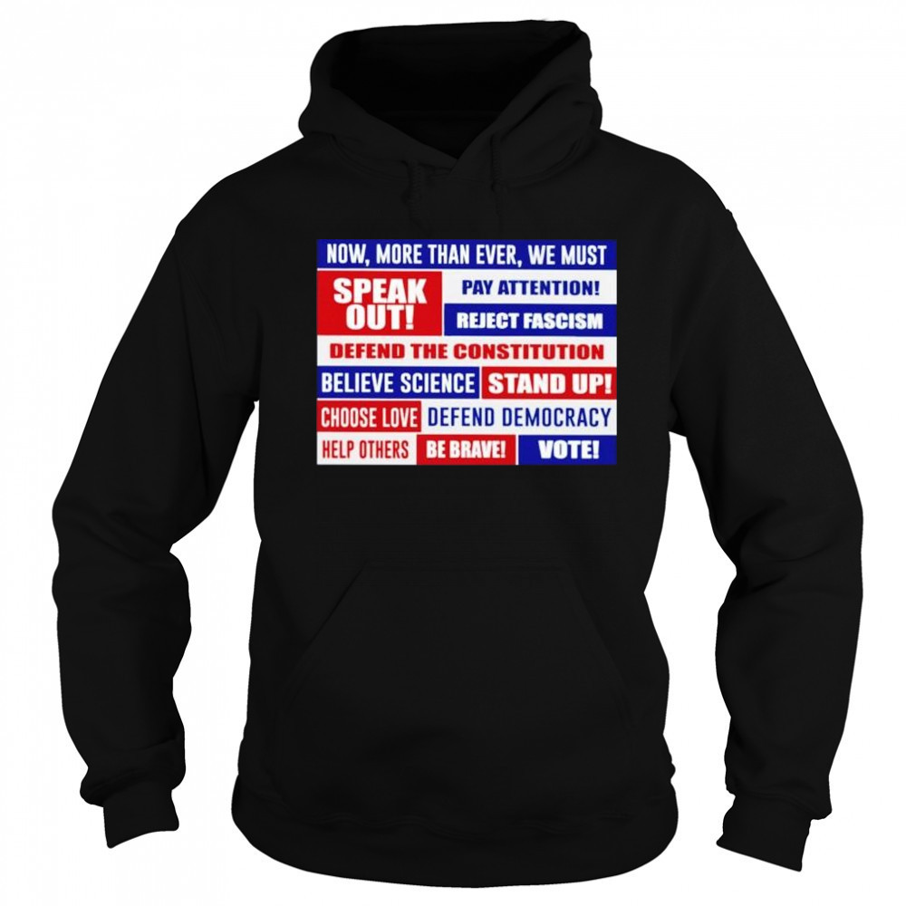 Now more than ever we must speak out pay attention reject fascism shirt Sweatshirt