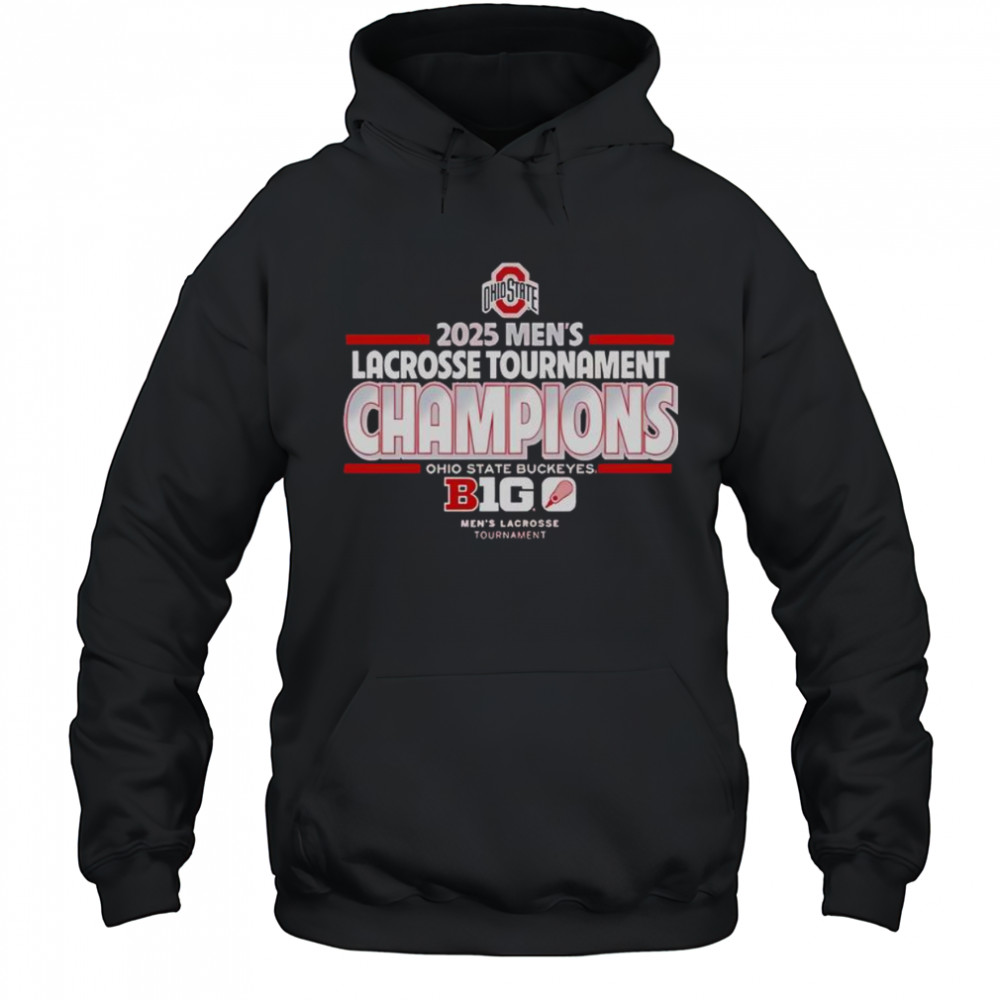 Official Ohio State Buckeyes 2025 Mens Lacrosse Tournament Champs T-Shirt Hoodie