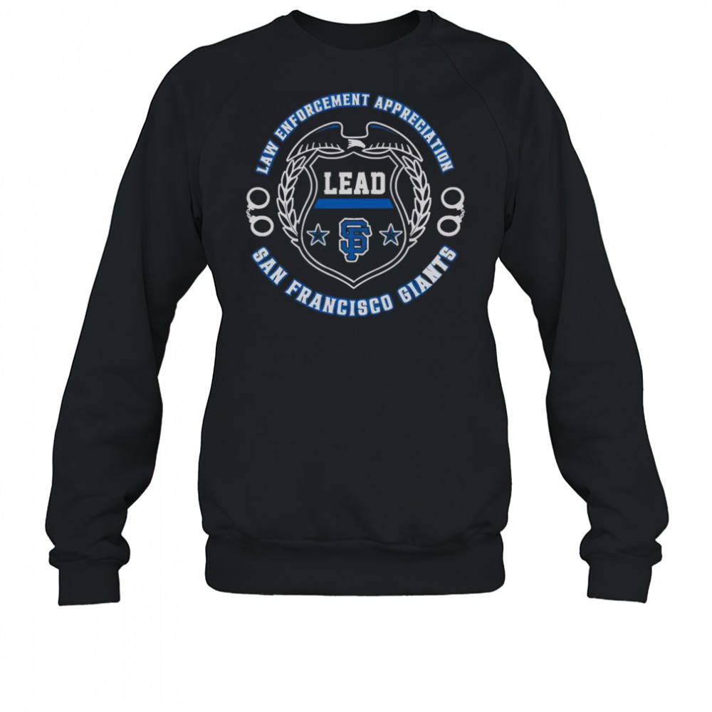 Official San Francisco Giants Law Enforcement Appreciation Day 2025 T-Shirt Sweatshirt