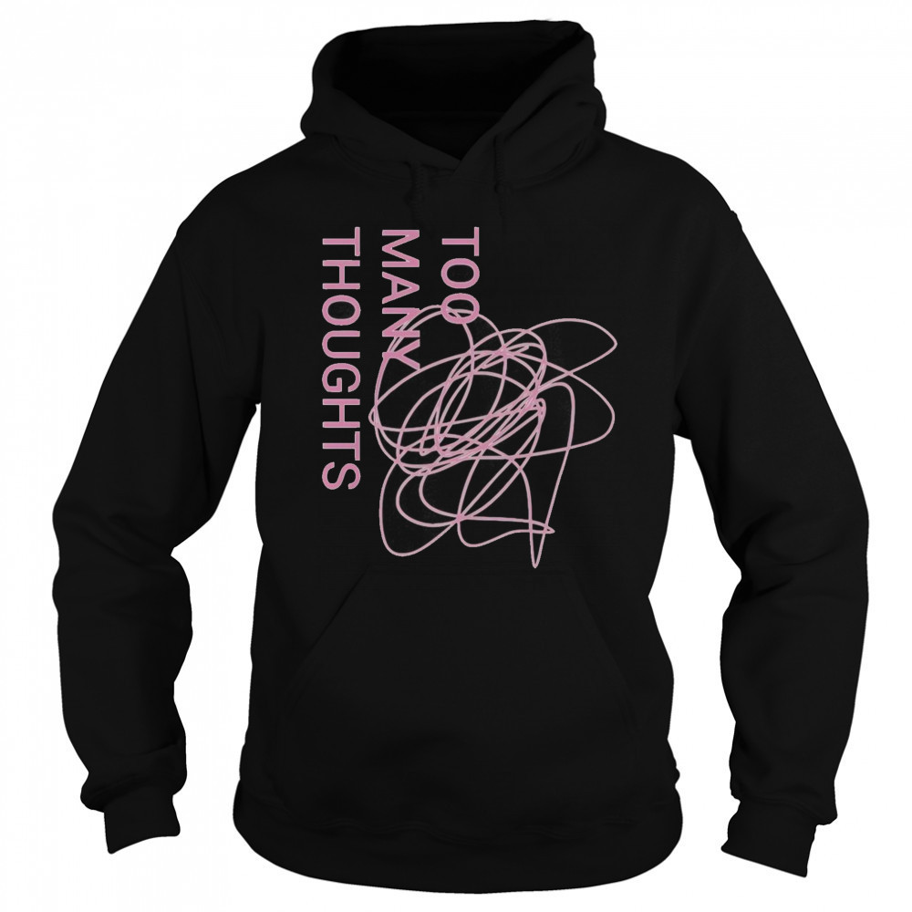 Official Too Many Thoughts Signature Refuse To Conform T-Shirt Sweatshirt
