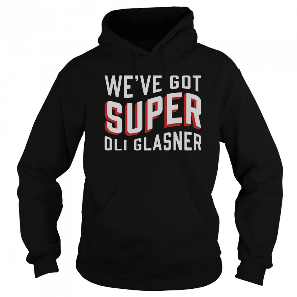 Official We’ve got Super Oli Glasner T-Shirt Sweatshirt